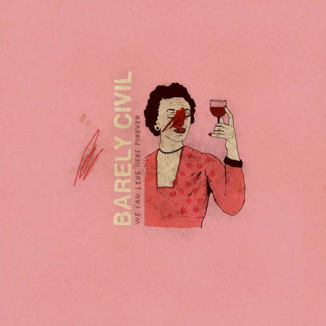 Barely Civil seeks emotional shelter on latest release, We Can Live Here Forever