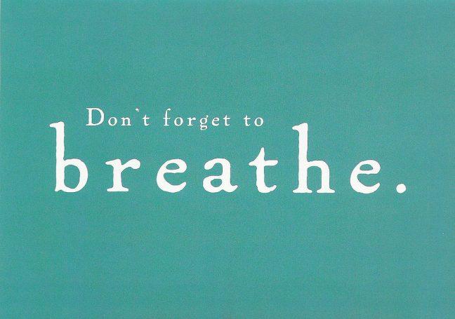 A Meaningful Monday: Dont forget to breathe